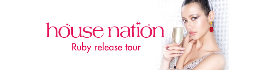 HOUSE NATION Ruby Release Tour